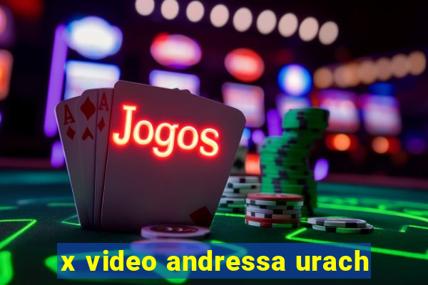 x video andressa urach